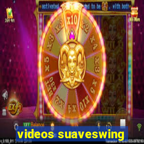 videos suaveswing